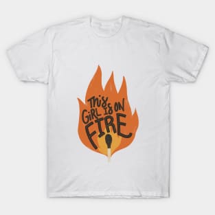 This Girl is on Fire T-Shirt